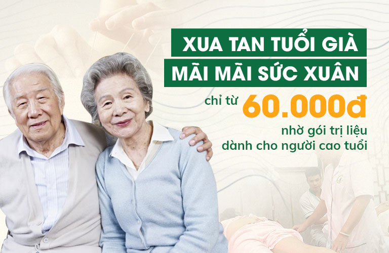 MÃI MÃI SỨC XU N với gói trị liệu dành cho người cao tuổi AN TOÀN và HIỆU QUẢ tại Đông phương Y pháp