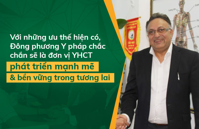 Nhận định của Tiến sĩ Alok Bharadwaj về sự phát triển của Trung tâm Đông phương Y pháp trong tương lai