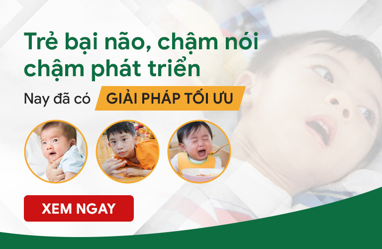 Trẻ bại não, chậm nói, chậm phát triển - Nay đã có GIẢI PHÁP TỐI ƯU