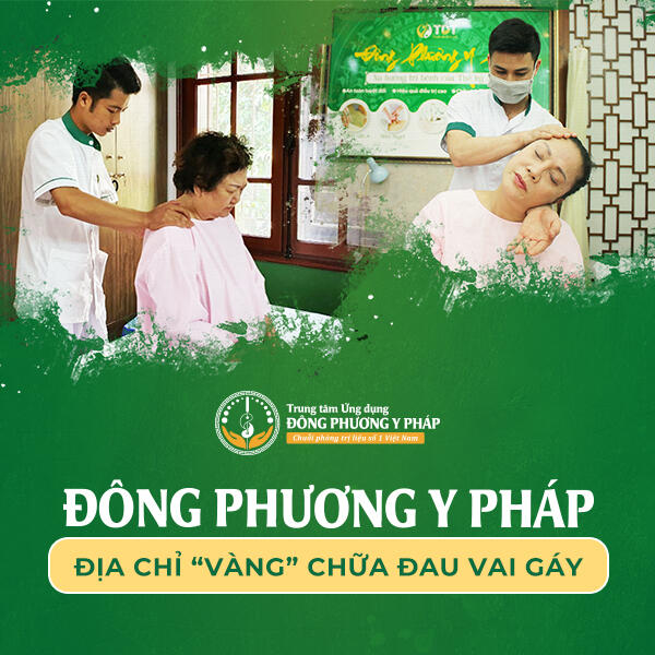 Đông Phương Y Pháp - Địa chỉ “vàng” chữa đau vai gáy